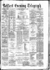 Belfast Telegraph Saturday 08 December 1877 Page 1