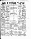 Belfast Telegraph Monday 31 December 1877 Page 1