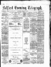 Belfast Telegraph Saturday 09 March 1878 Page 1