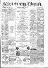 Belfast Telegraph Saturday 23 March 1878 Page 1