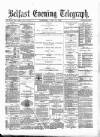 Belfast Telegraph Wednesday 12 June 1878 Page 1