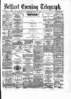 Belfast Telegraph Saturday 15 June 1878 Page 1