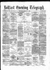 Belfast Telegraph Thursday 01 August 1878 Page 1