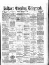 Belfast Telegraph Monday 04 November 1878 Page 1