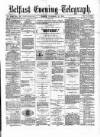 Belfast Telegraph Friday 15 November 1878 Page 1