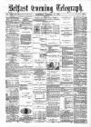 Belfast Telegraph Wednesday 18 December 1878 Page 1