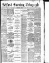 Belfast Telegraph Thursday 13 February 1879 Page 1