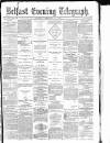 Belfast Telegraph Thursday 27 February 1879 Page 1