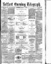 Belfast Telegraph Saturday 01 March 1879 Page 1