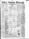 Belfast Telegraph Saturday 13 September 1879 Page 1