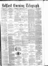 Belfast Telegraph Wednesday 24 September 1879 Page 1