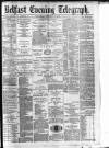 Belfast Telegraph Wednesday 01 October 1879 Page 1