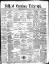 Belfast Telegraph Wednesday 08 October 1879 Page 1
