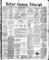 Belfast Telegraph Monday 20 October 1879 Page 1