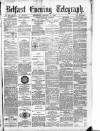 Belfast Telegraph Wednesday 21 January 1880 Page 1