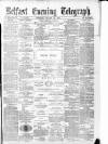 Belfast Telegraph Thursday 22 January 1880 Page 1