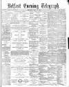 Belfast Telegraph Thursday 22 April 1880 Page 1
