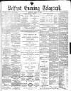 Belfast Telegraph Saturday 24 April 1880 Page 1