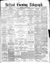 Belfast Telegraph Thursday 29 April 1880 Page 1