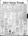 Belfast Telegraph Friday 21 May 1880 Page 1