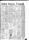 Belfast Telegraph Wednesday 02 June 1880 Page 1
