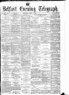 Belfast Telegraph Thursday 03 June 1880 Page 1