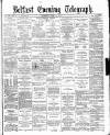 Belfast Telegraph Thursday 17 June 1880 Page 1