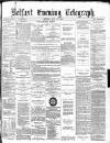 Belfast Telegraph Monday 26 July 1880 Page 1