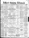 Belfast Telegraph Tuesday 28 September 1880 Page 1