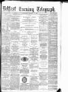 Belfast Telegraph Wednesday 27 October 1880 Page 1