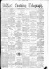 Belfast Telegraph Thursday 04 November 1880 Page 1