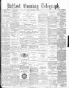 Belfast Telegraph Friday 05 November 1880 Page 1