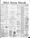 Belfast Telegraph Monday 29 November 1880 Page 1