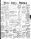 Belfast Telegraph Thursday 02 December 1880 Page 1