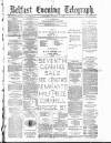 Belfast Telegraph Saturday 15 January 1881 Page 1