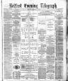 Belfast Telegraph Tuesday 18 January 1881 Page 1