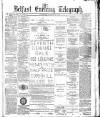 Belfast Telegraph Wednesday 26 January 1881 Page 1