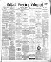Belfast Telegraph Wednesday 15 June 1881 Page 1
