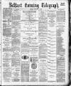 Belfast Telegraph Friday 07 October 1881 Page 1
