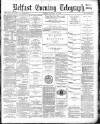Belfast Telegraph Friday 14 October 1881 Page 1