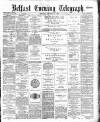 Belfast Telegraph Monday 17 October 1881 Page 1