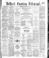 Belfast Telegraph Saturday 22 October 1881 Page 1