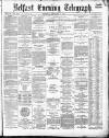 Belfast Telegraph Thursday 08 December 1881 Page 1