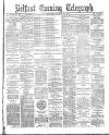 Belfast Telegraph Thursday 12 January 1882 Page 1
