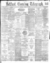 Belfast Telegraph Tuesday 01 August 1882 Page 1