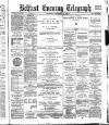 Belfast Telegraph Thursday 21 December 1882 Page 1