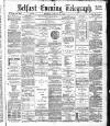 Belfast Telegraph Thursday 18 January 1883 Page 1