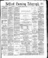 Belfast Telegraph Saturday 24 March 1883 Page 1