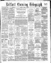 Belfast Telegraph Friday 27 April 1883 Page 1