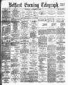 Belfast Telegraph Wednesday 12 September 1883 Page 1